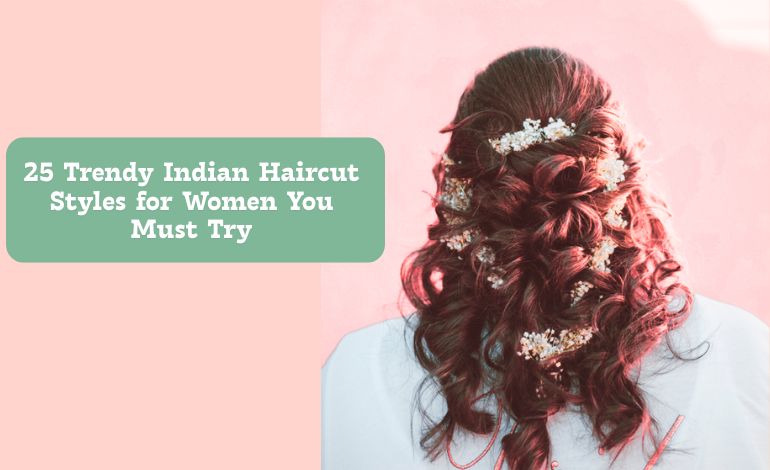 25 Trendy Indian Haircut Styles for Women You Must Try